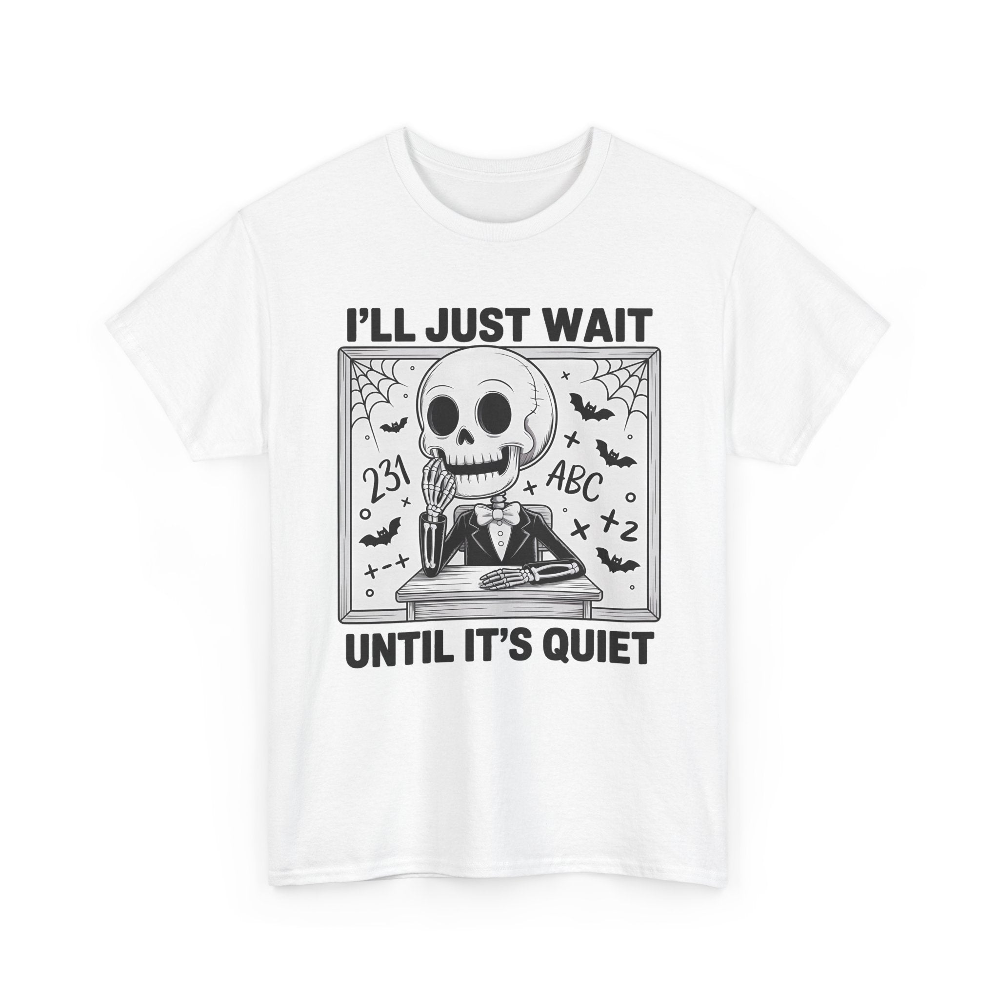 I’ll Just Wait Until It’s Quiet Tee