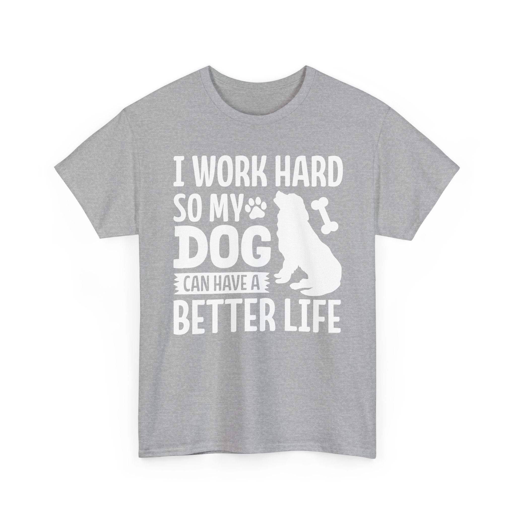 So My Dog Can Have A Better Life Tee