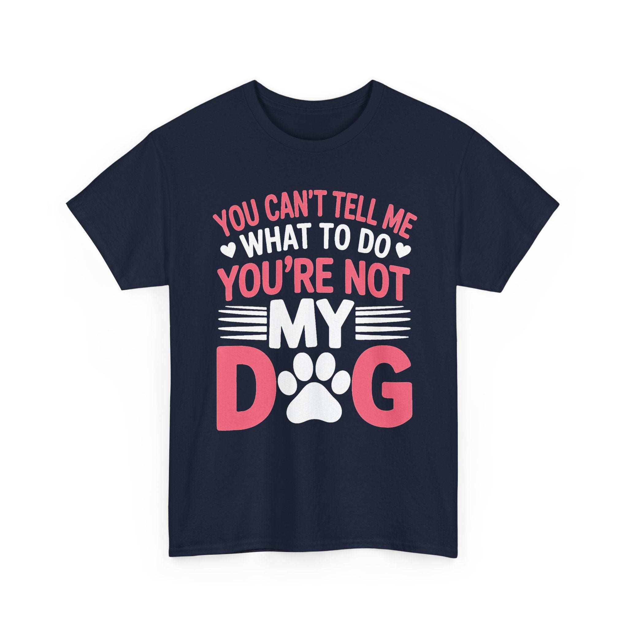 You're Not My Dog Tee