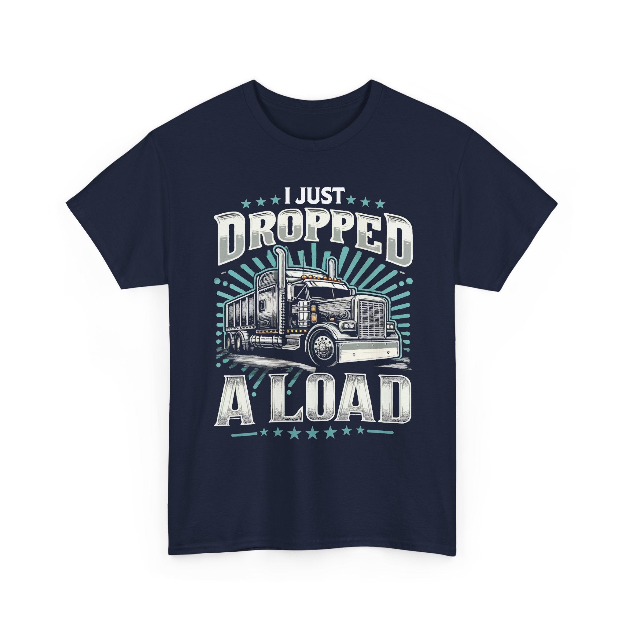 I Just Dropped A Load Tee