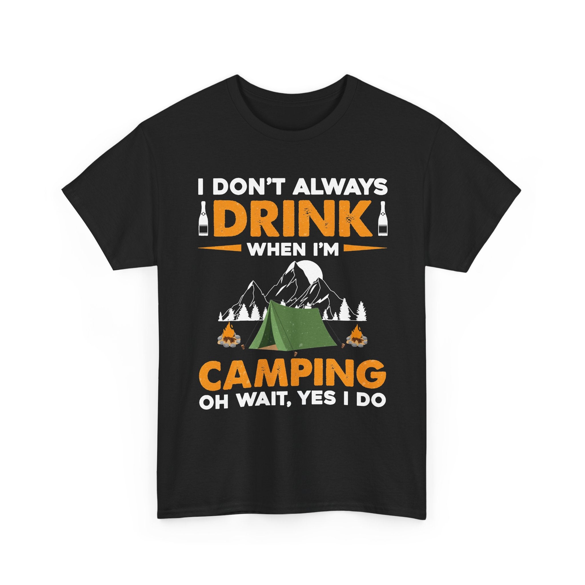 I Don’t Always Drink Camping Tee