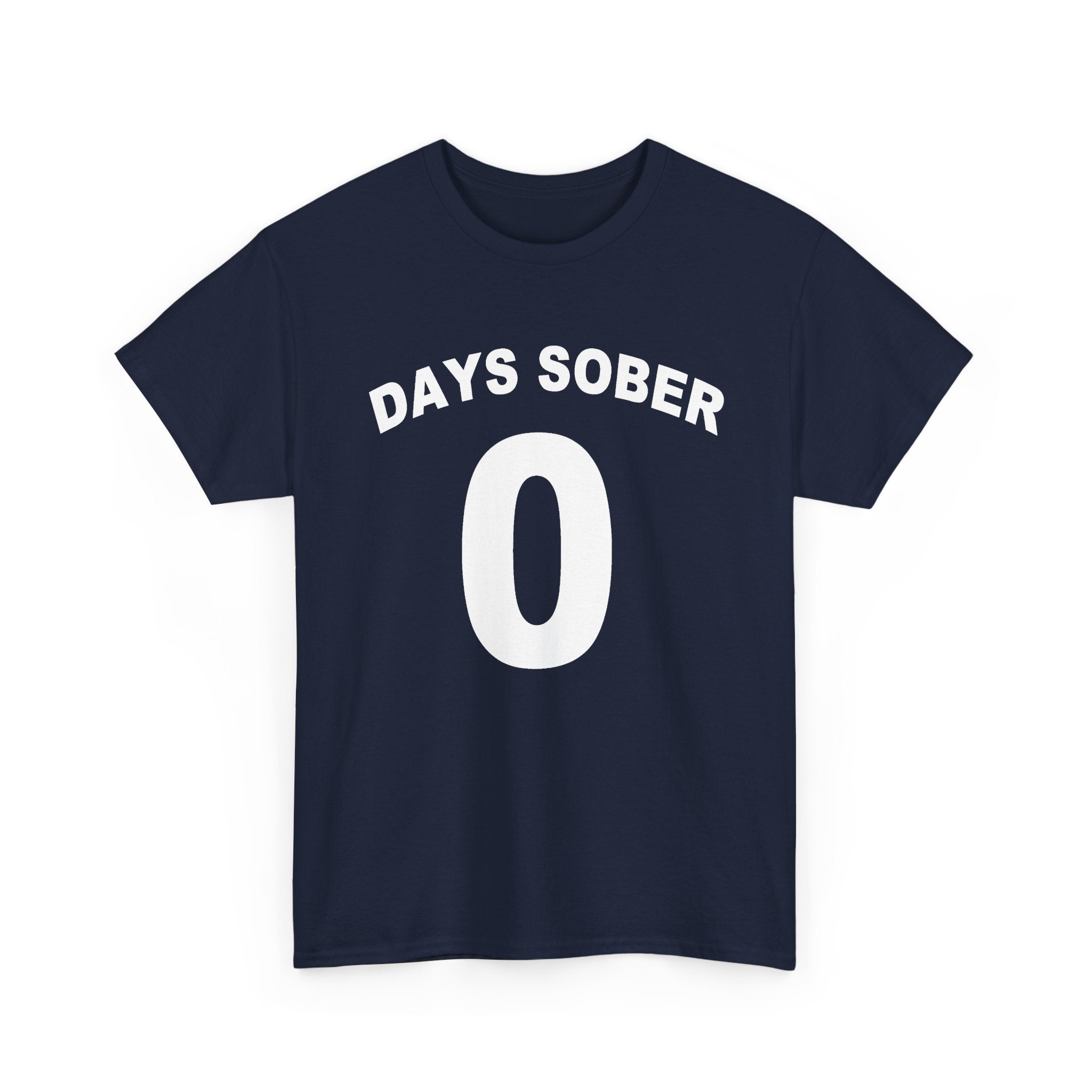 0 Days Sober Tee