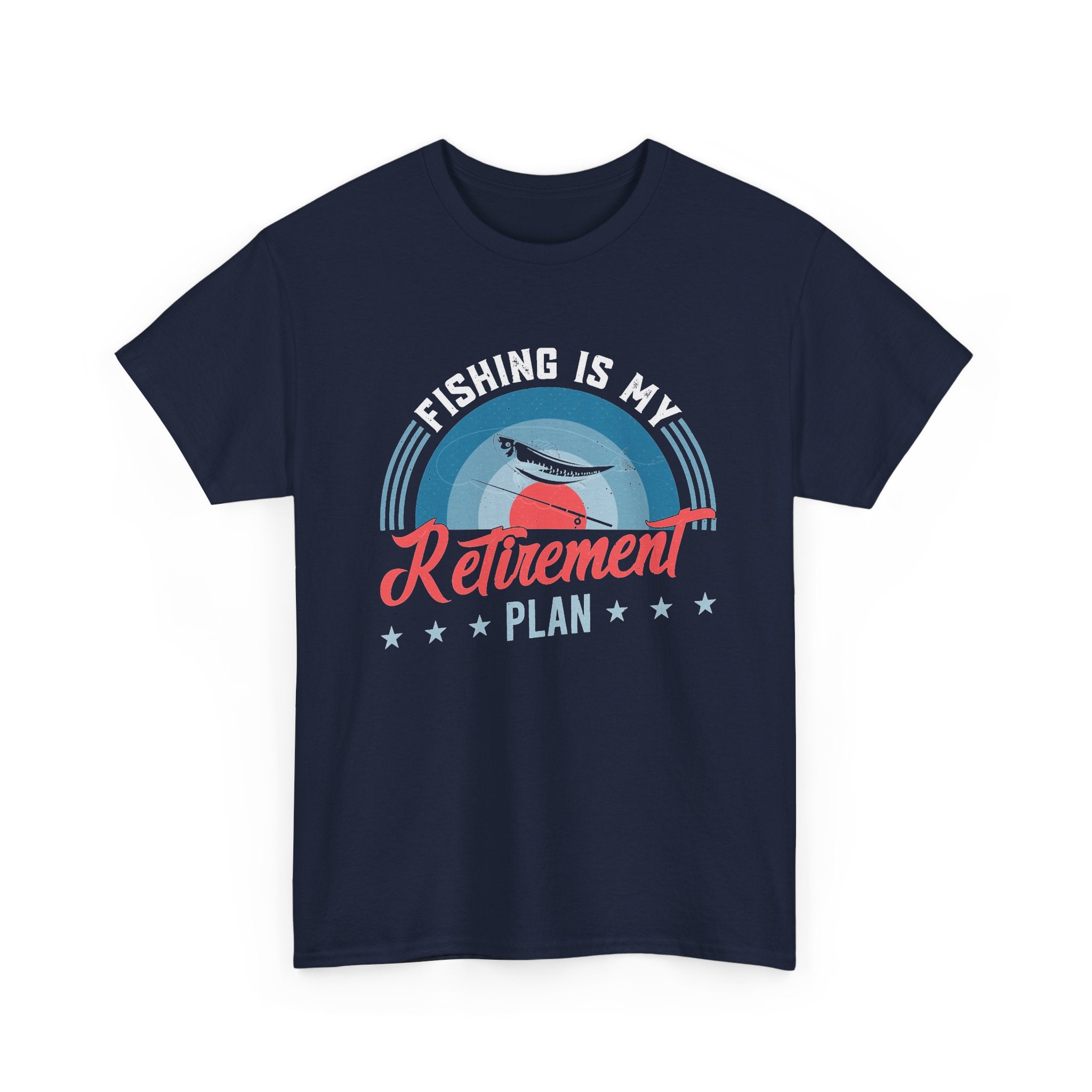 Fishing Is My Retirement Plan Tee