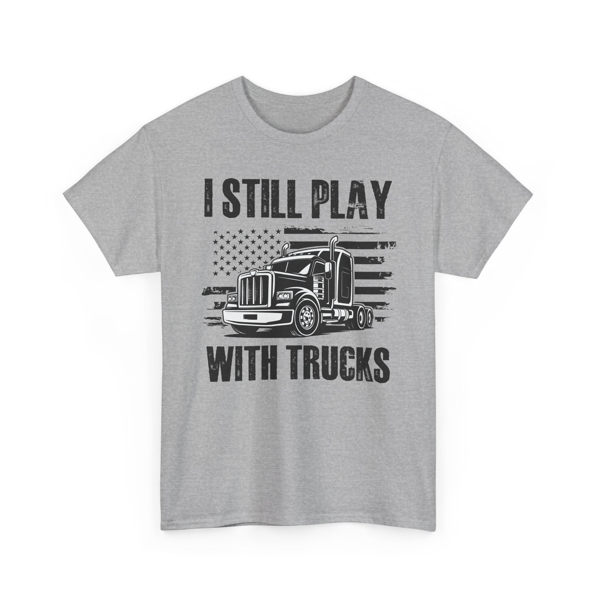 I Still Play With Trucks Tee