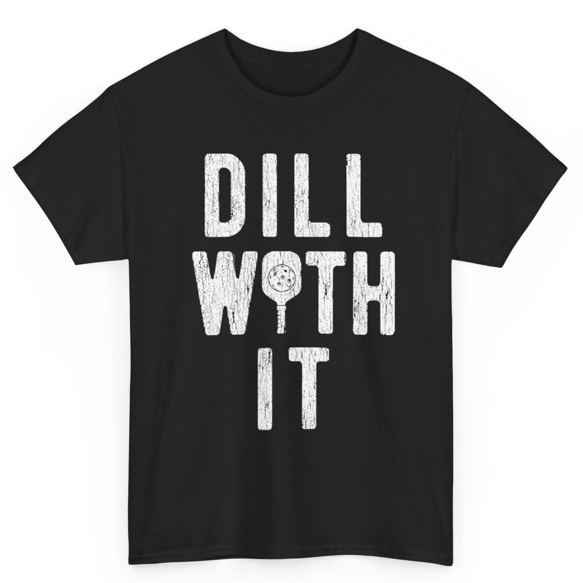 Dill With It Tee