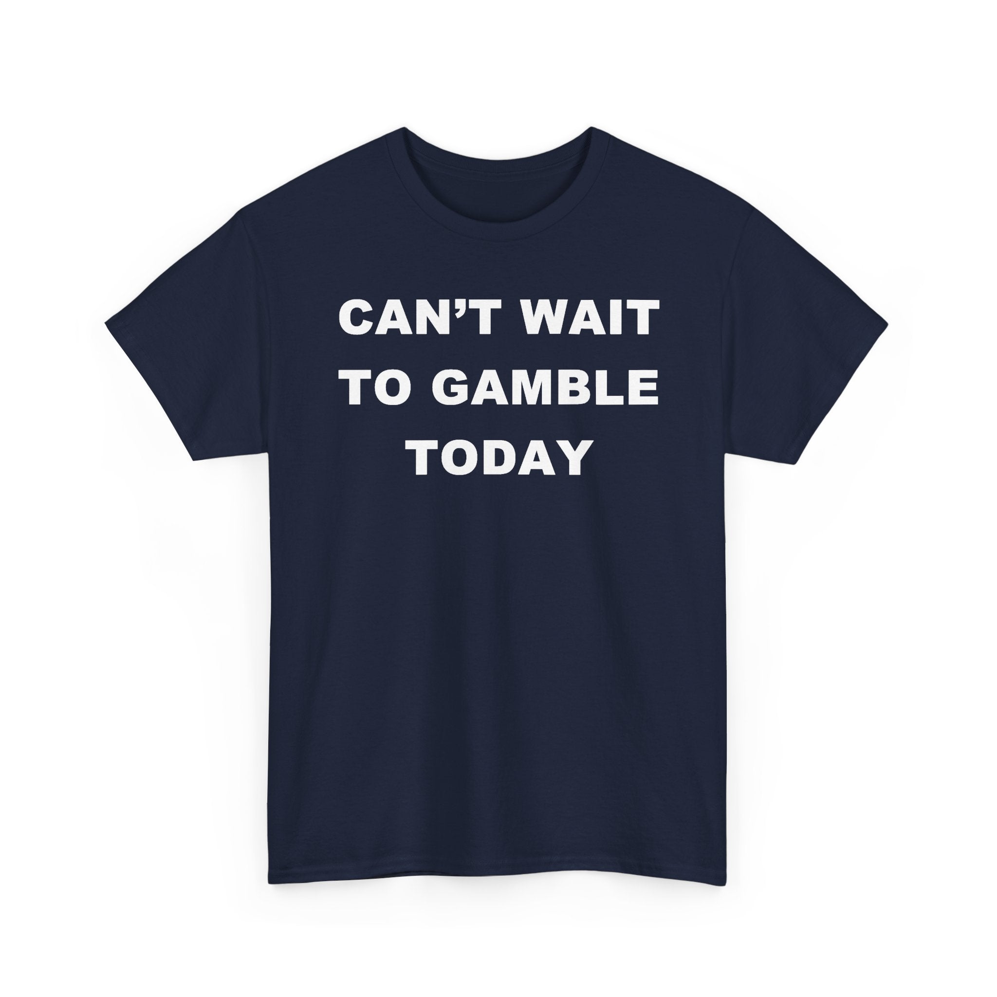 Can't Wait To Gamble Tee