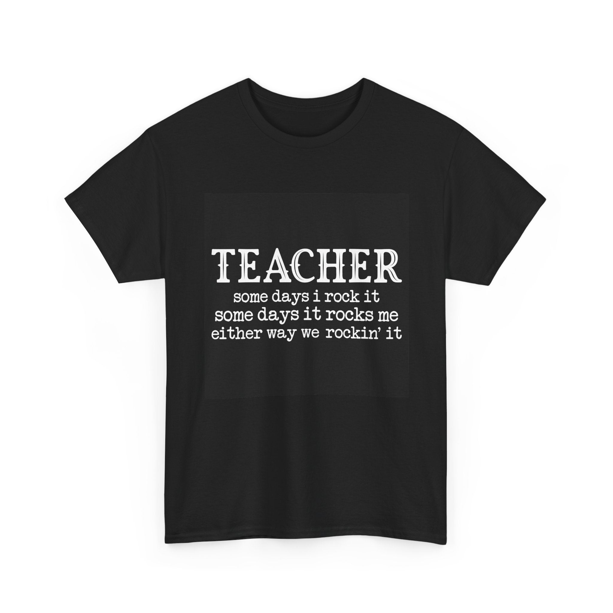 Some Days I Rock It Teacher Tee