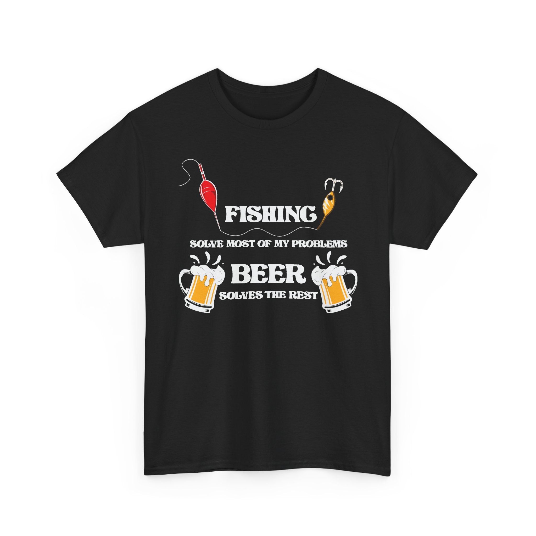 Fishing Solves Problems, Beer Solves the Rest Tee