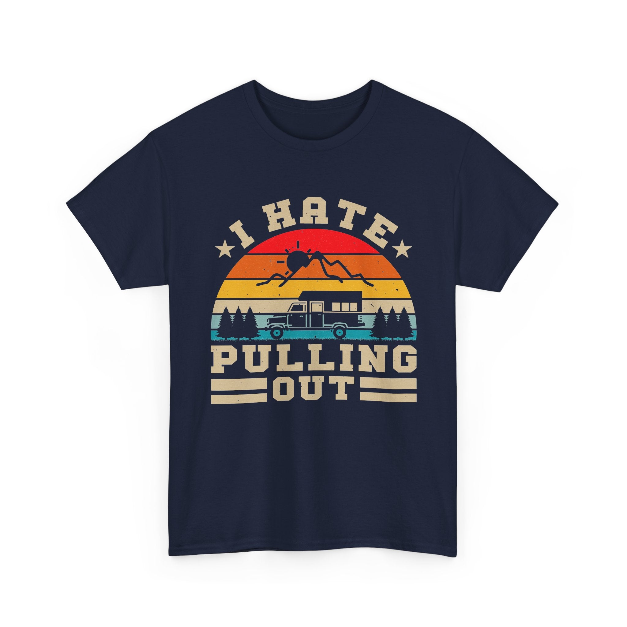 I Hate Pulling Out Camping Tee