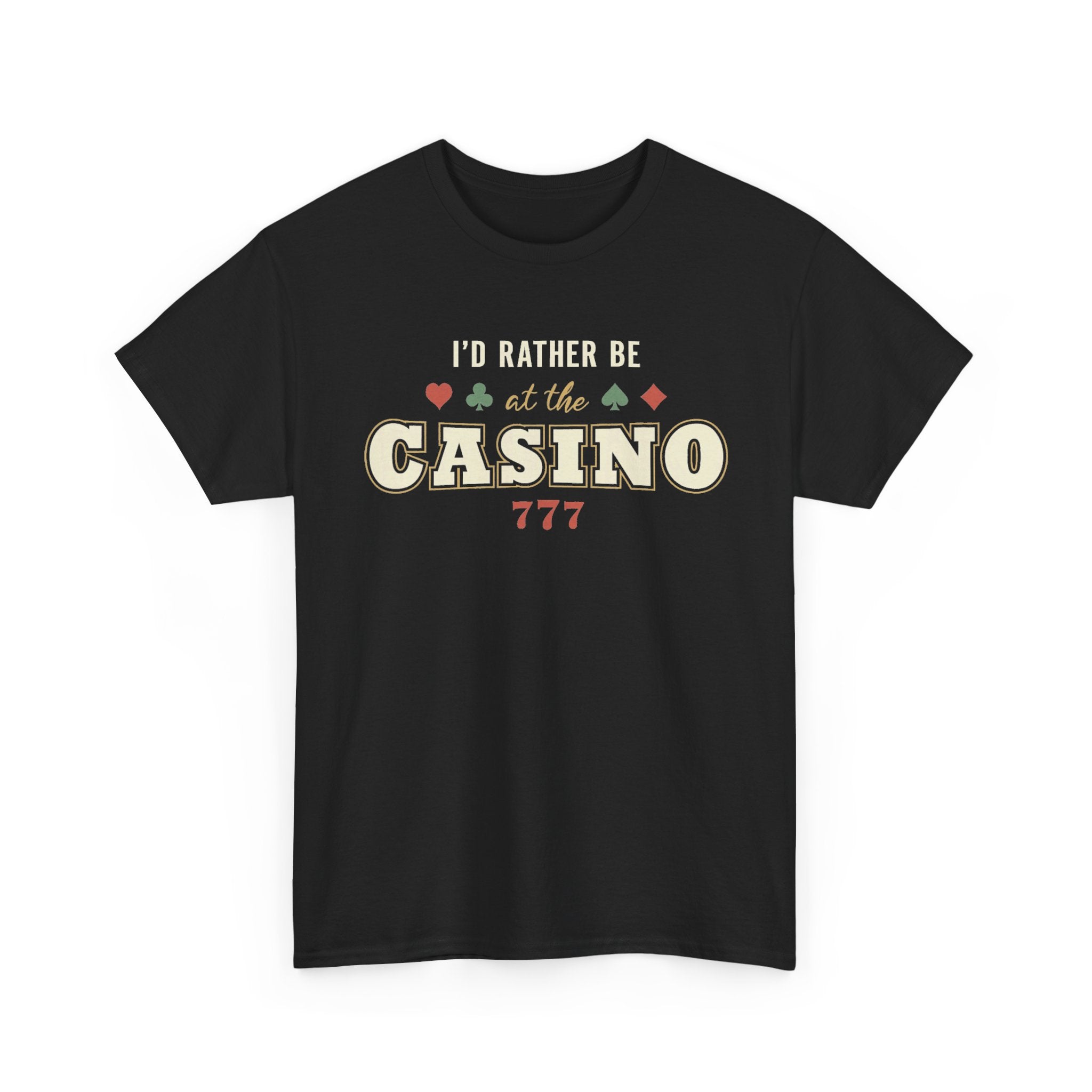 I'd Rather Be At The Casino Tee