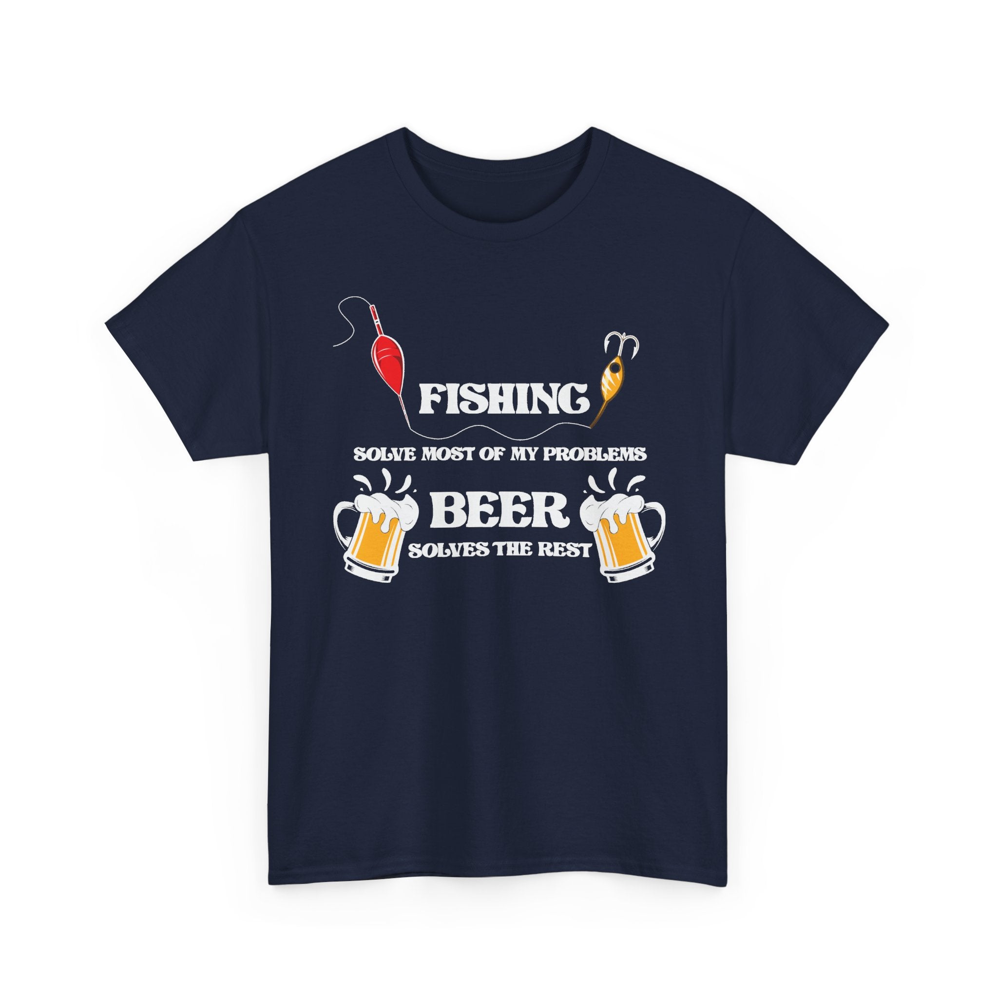 Fishing Solves Problems, Beer Solves the Rest Tee