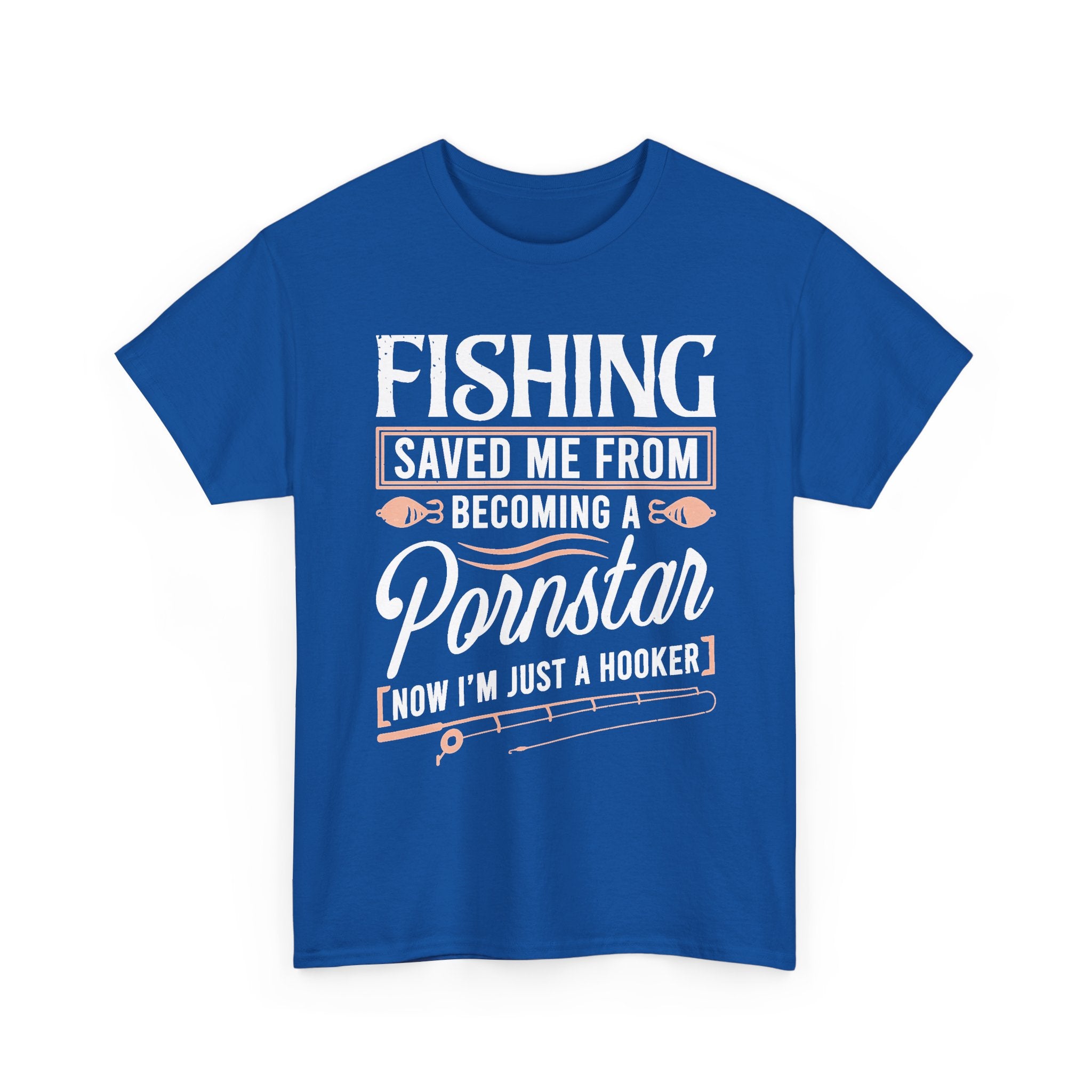 Now I’m Just a Hooker Fishing Tee