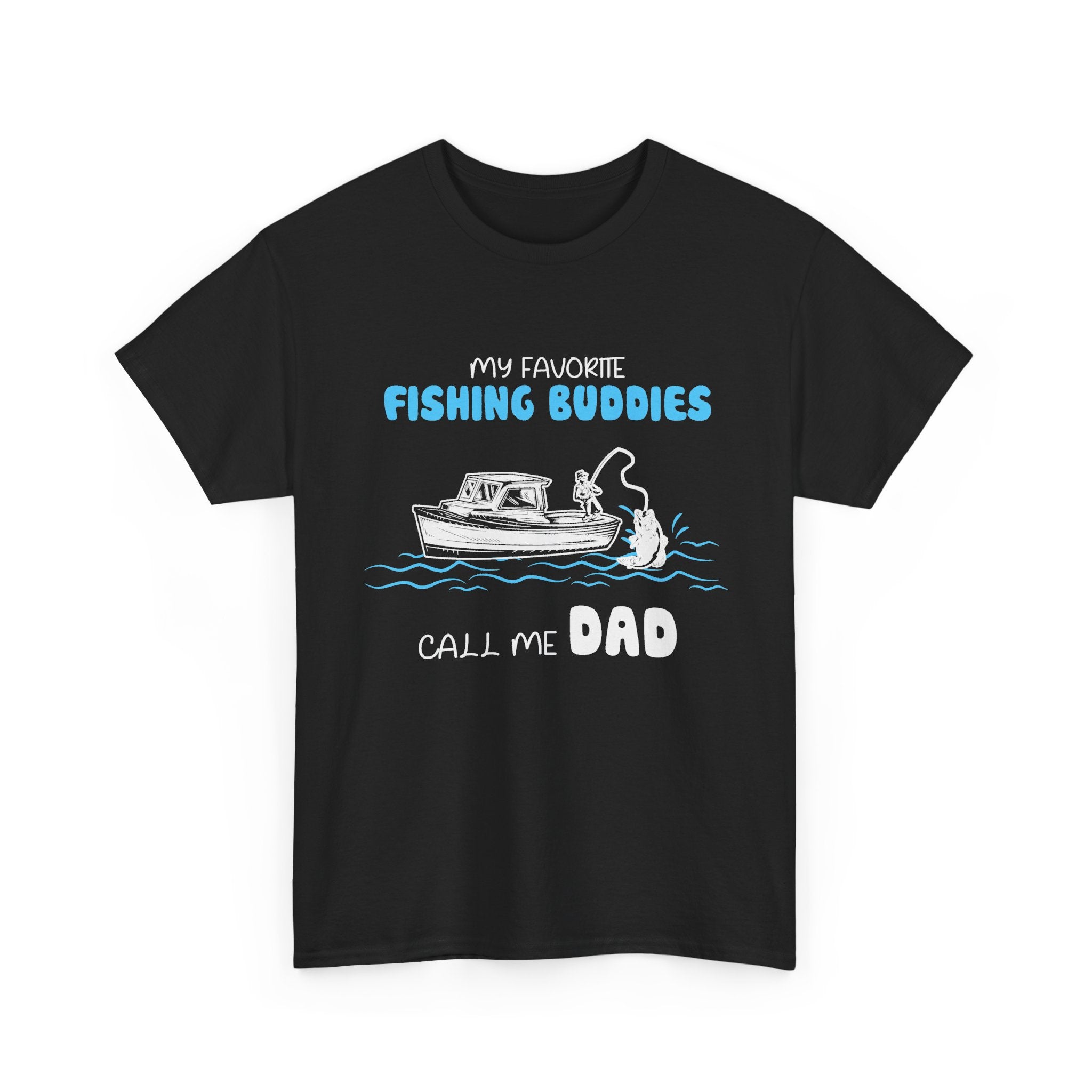 My Favorite Fishing Buddies Call Me Dad Tee