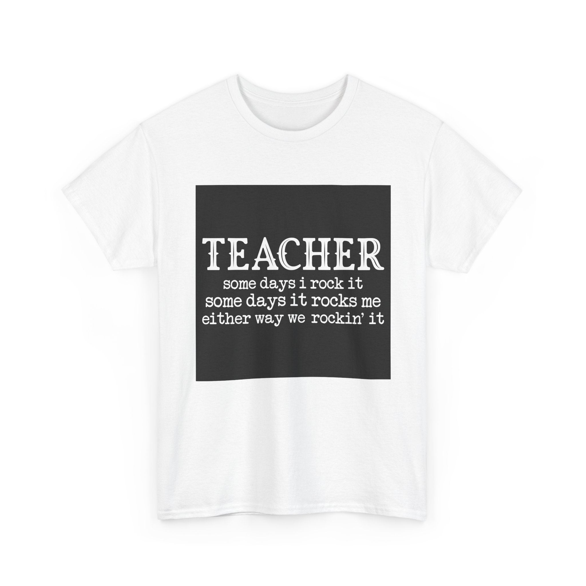 Some Days I Rock It Teacher Tee