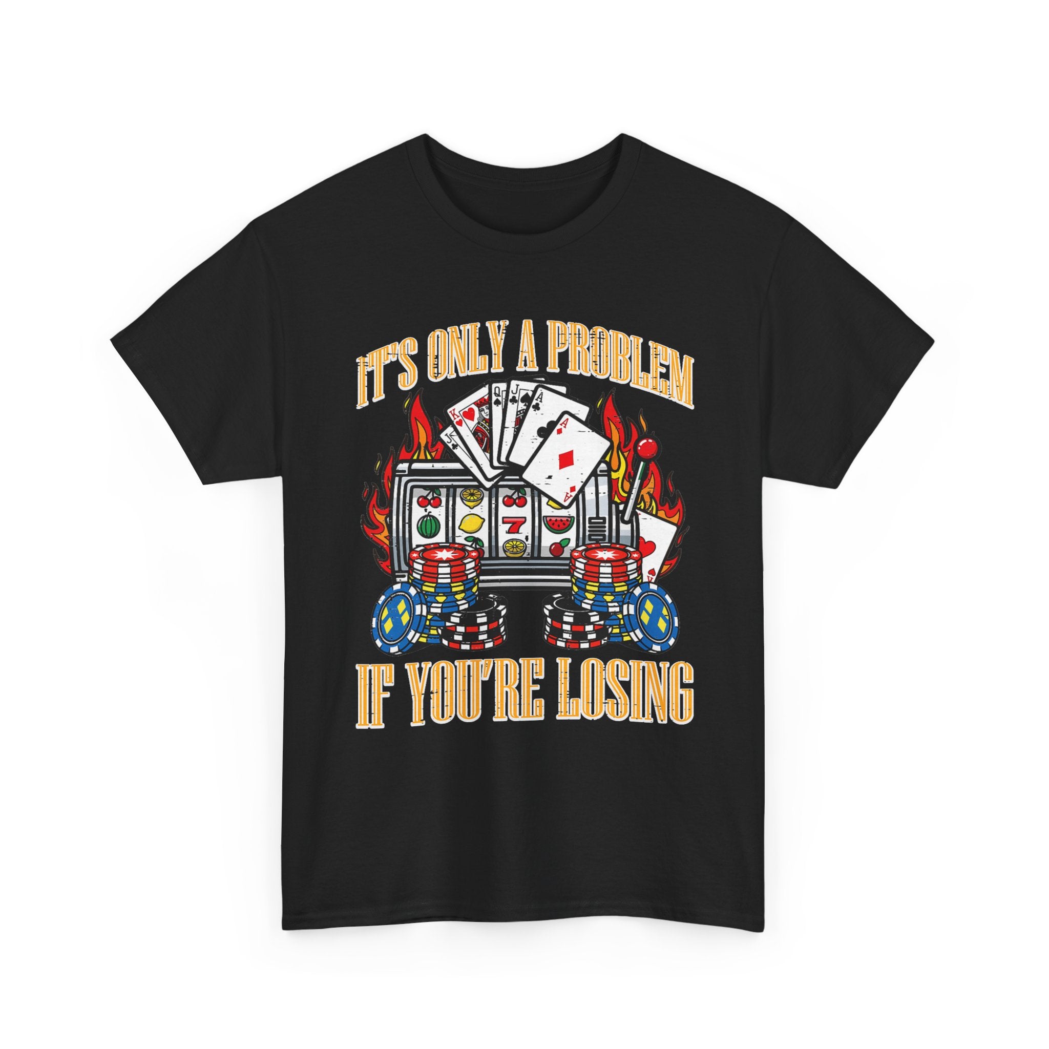 Only A Problem If You're Losing Tee