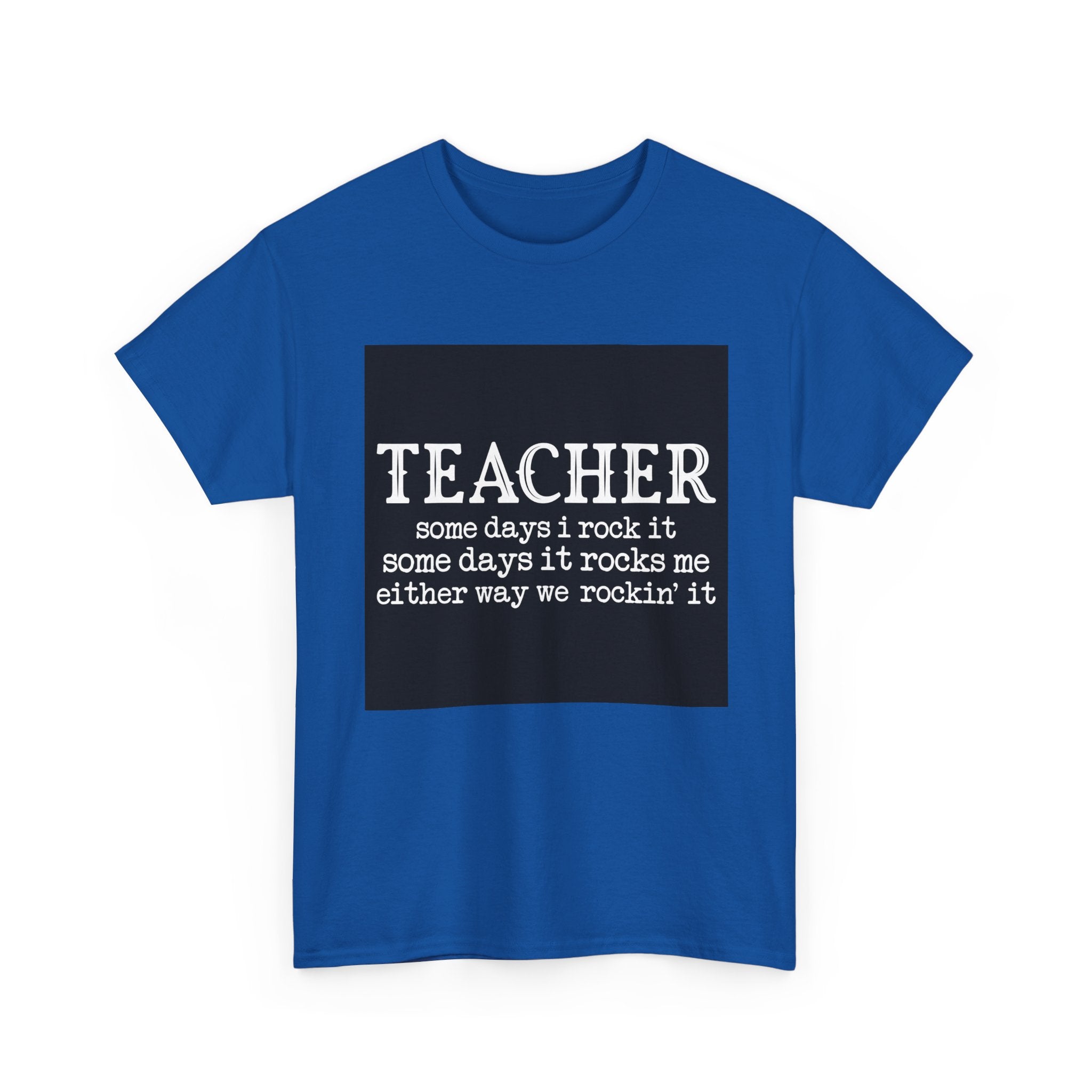Some Days I Rock It Teacher Tee
