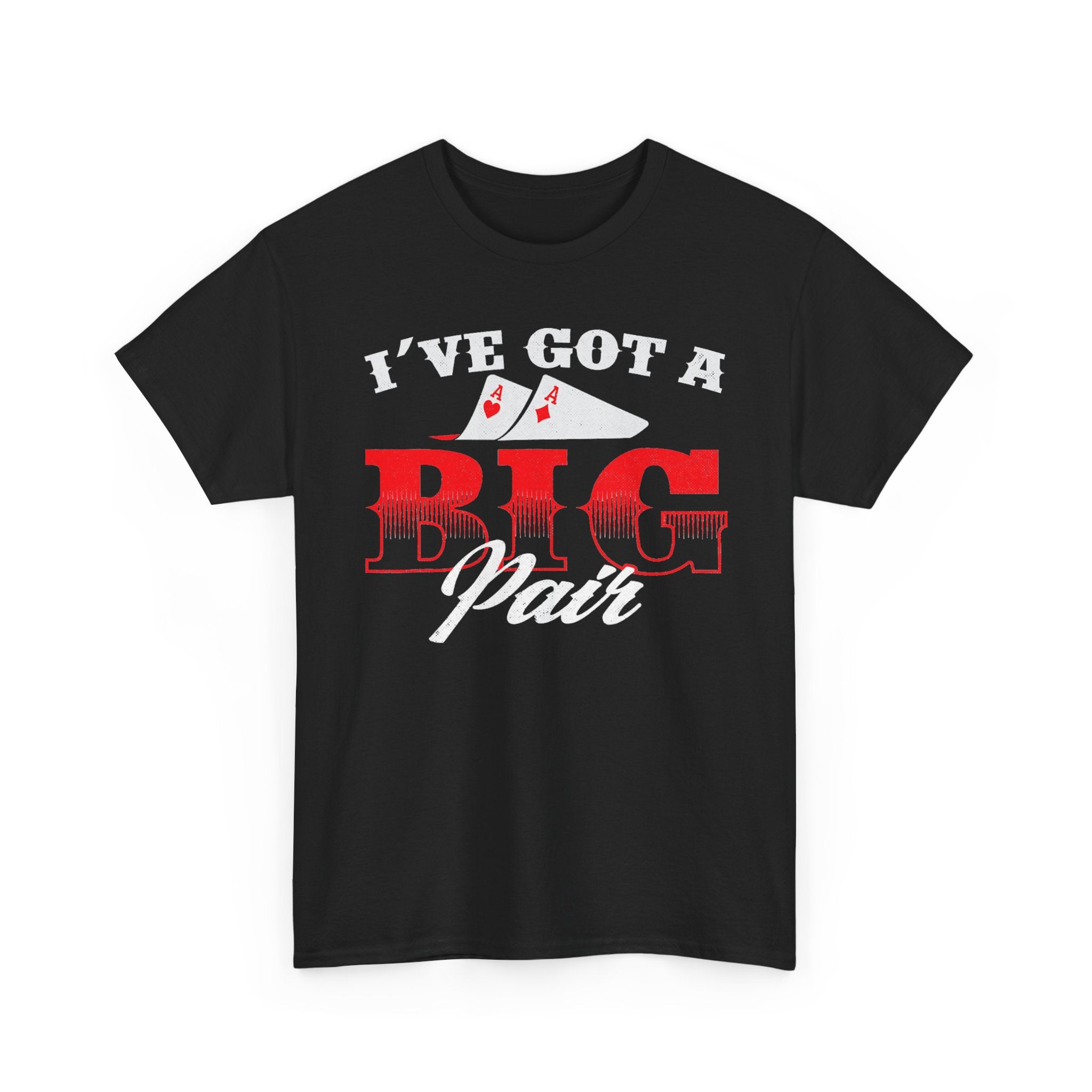I've Got A Big Pair Tee