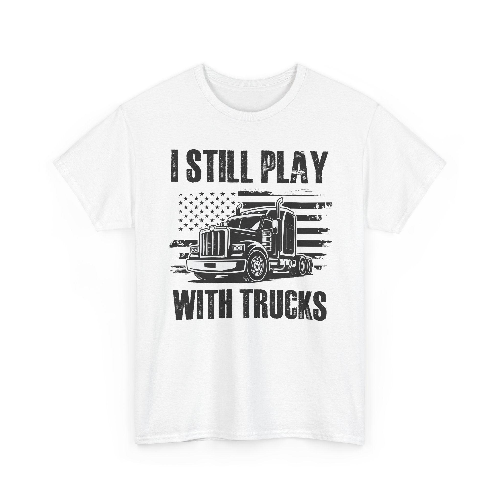 I Still Play With Trucks Tee