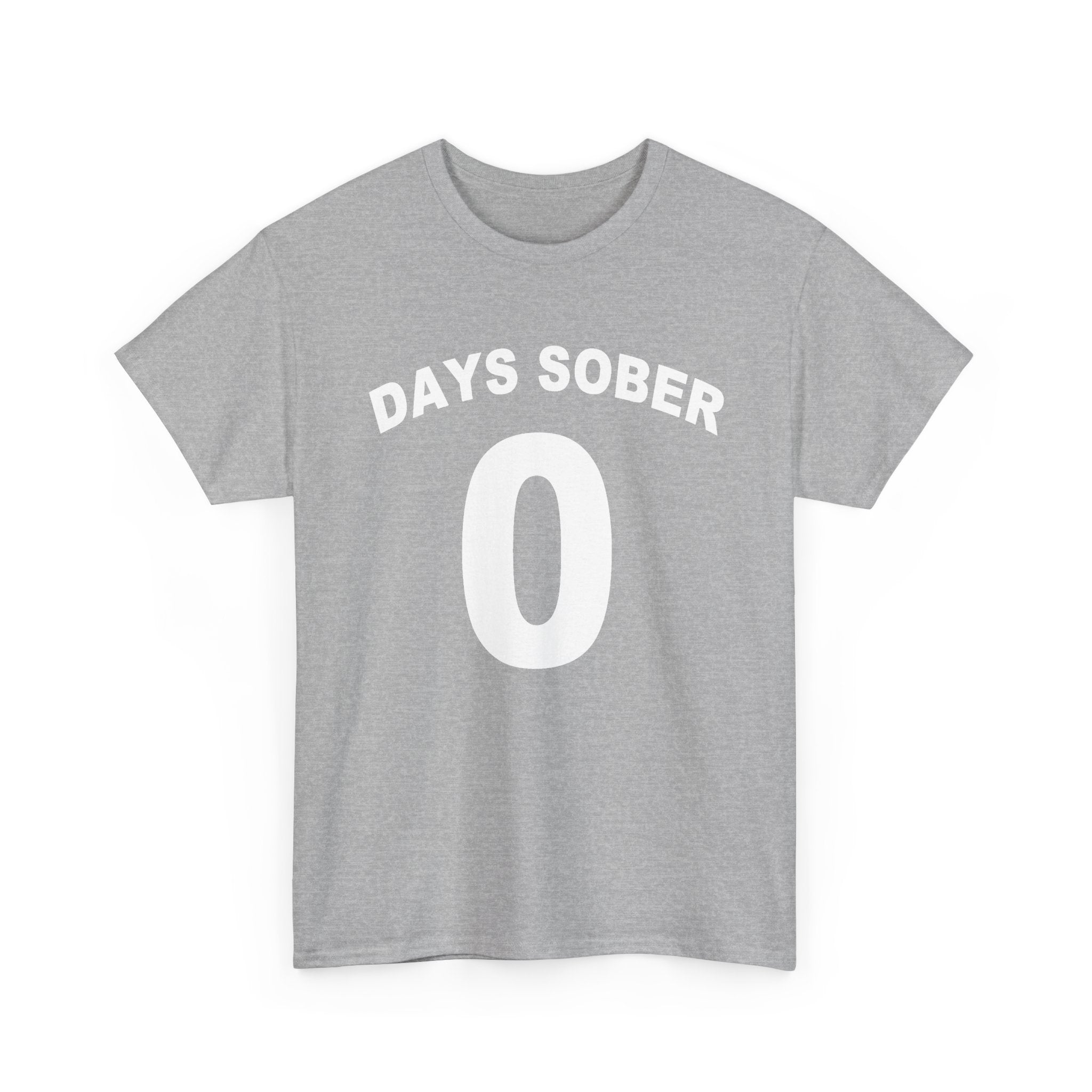 0 Days Sober Tee