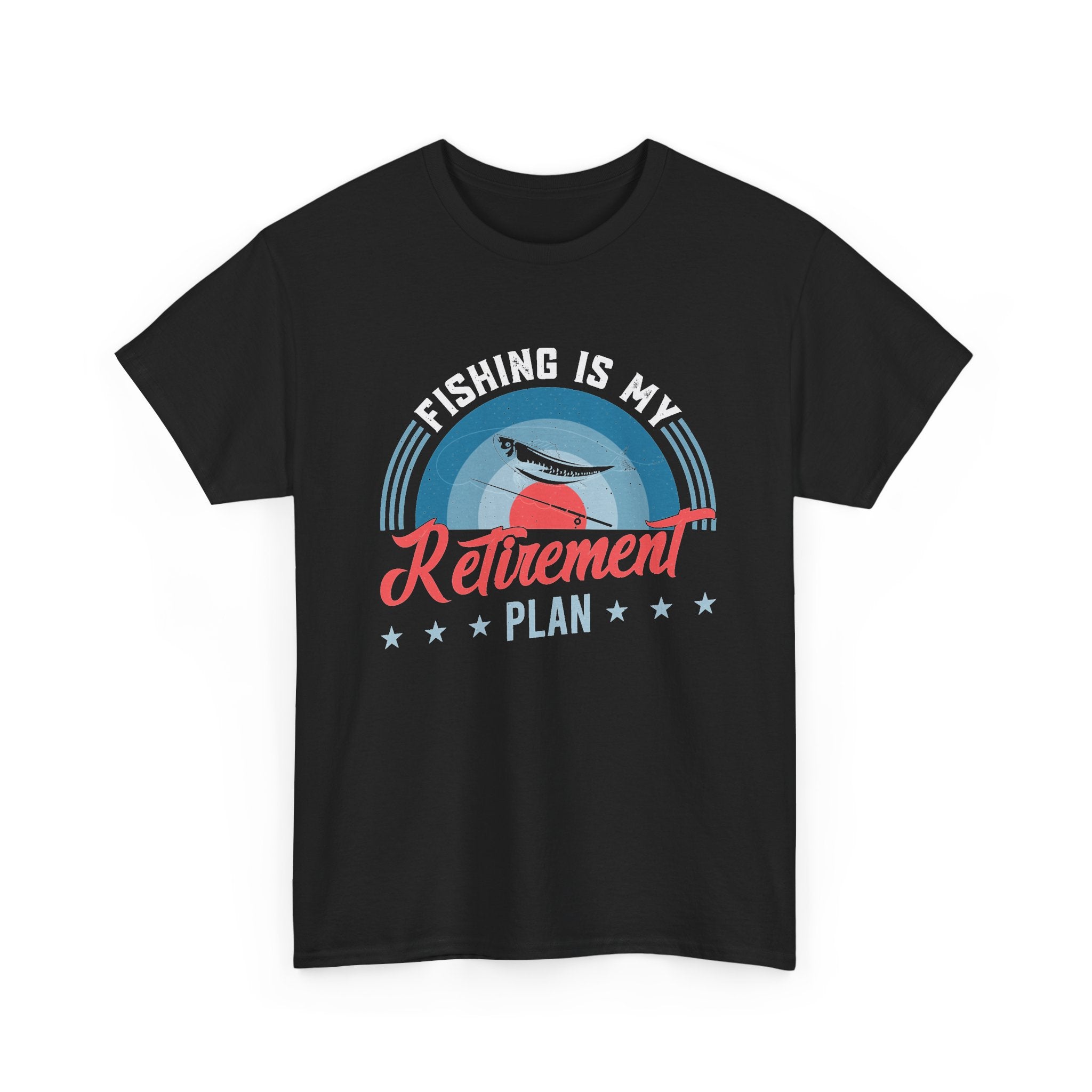 Fishing Is My Retirement Plan Tee