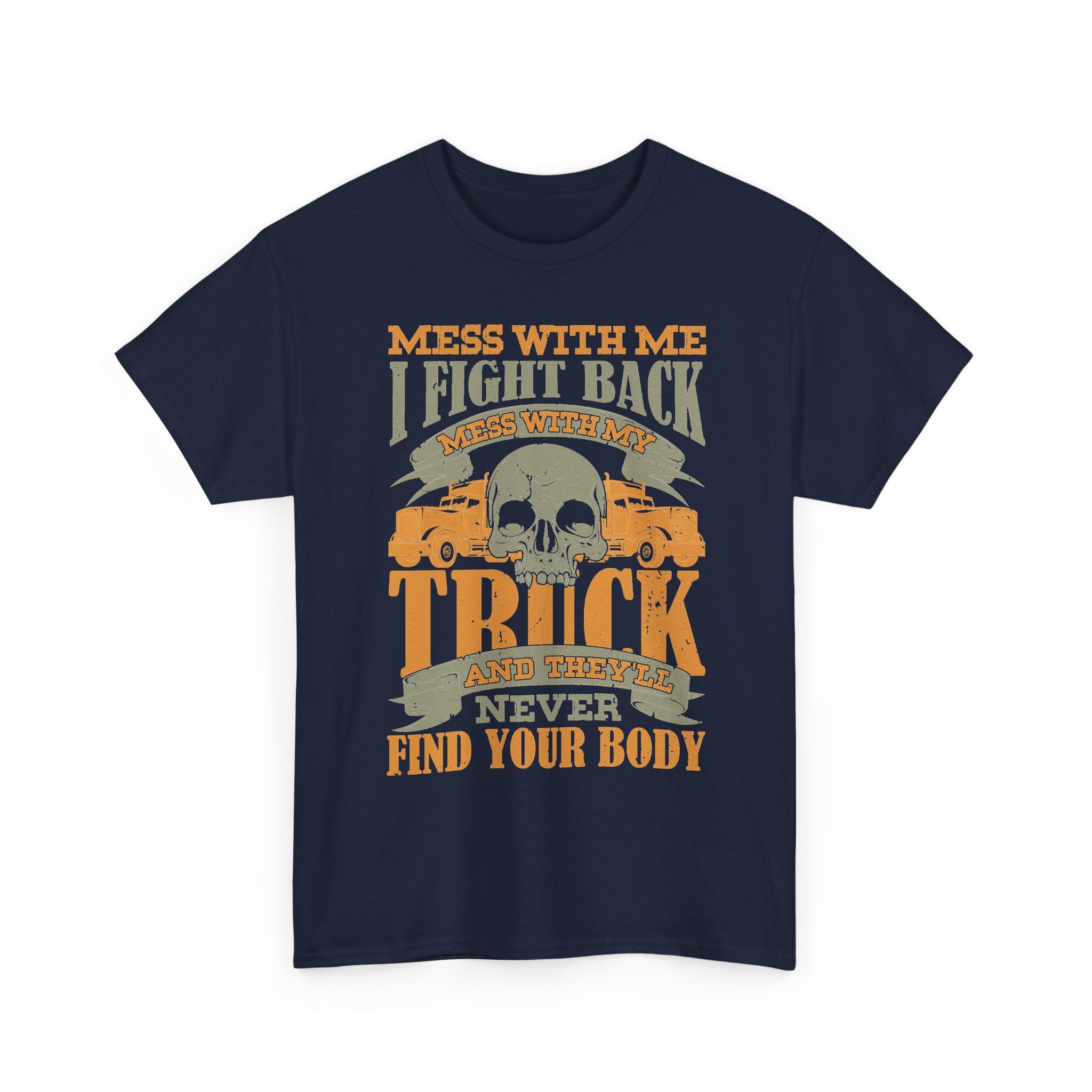 Mess With My Truck Tee