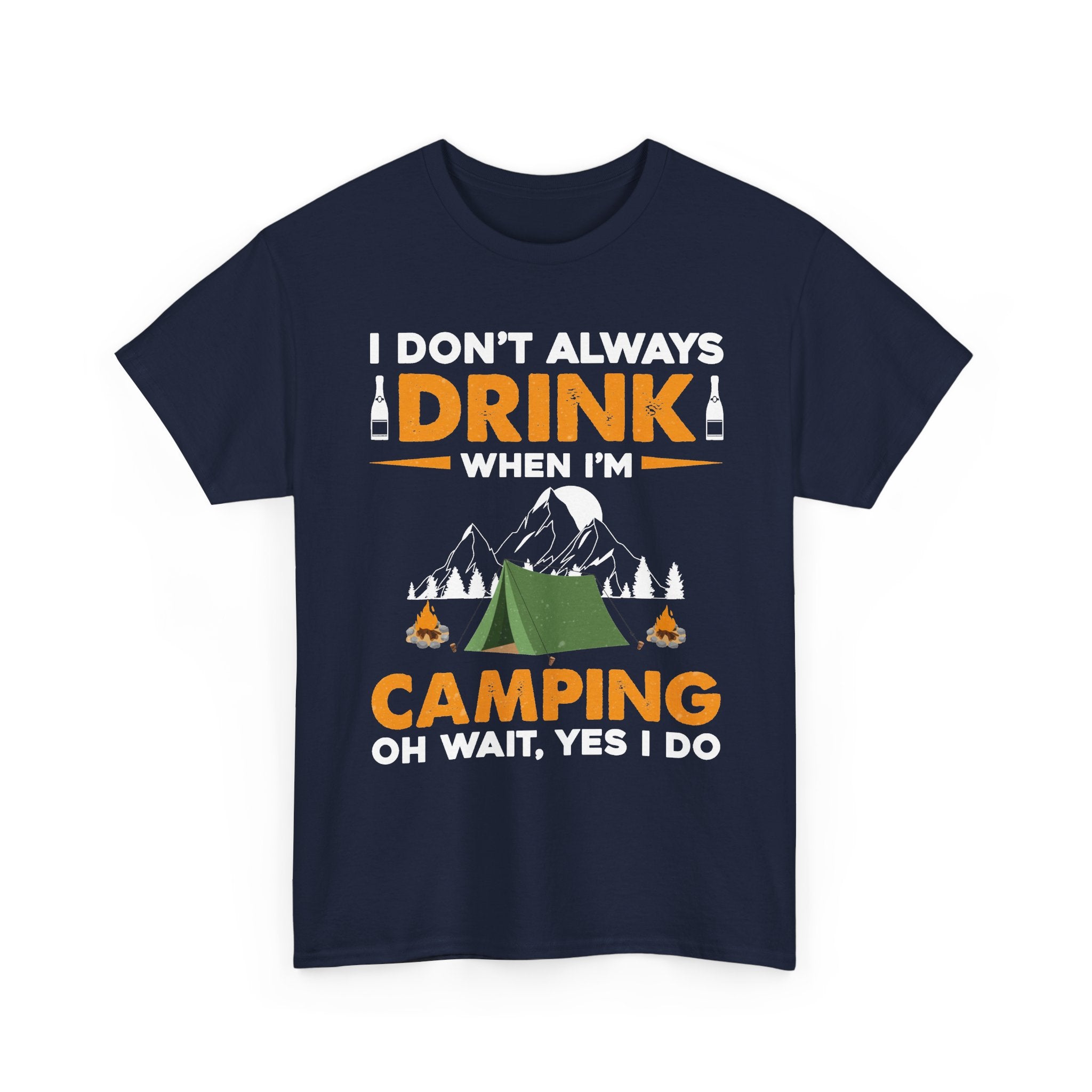 I Don’t Always Drink Camping Tee