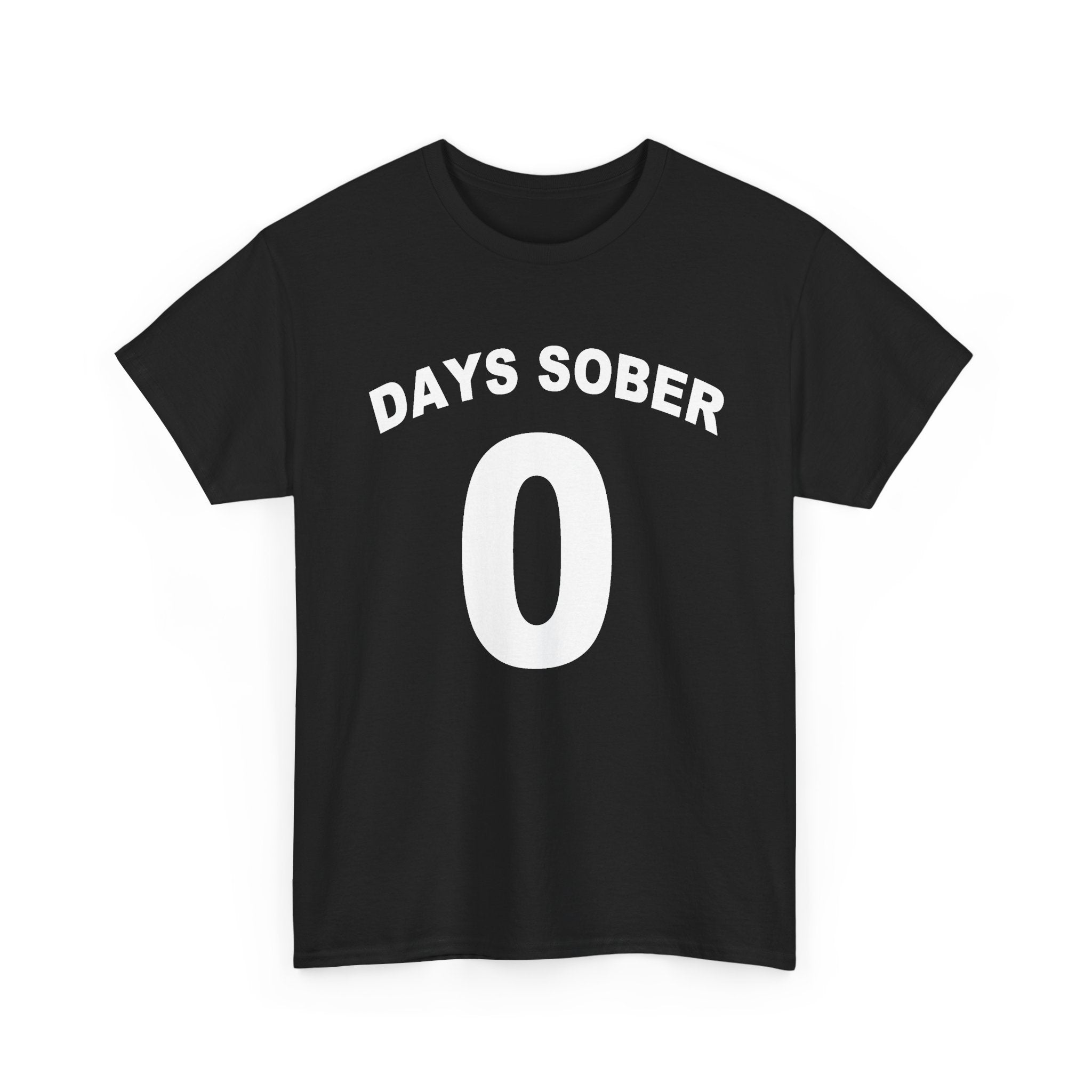 0 Days Sober Tee